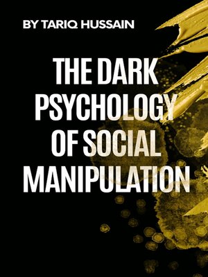 cover image of The Dark Psychology of Social Manipulation